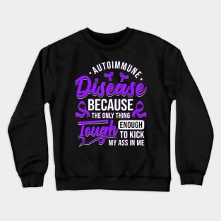 Autoimmune Disease Awareness Graphic Illness Statement Print Crewneck Sweatshirt